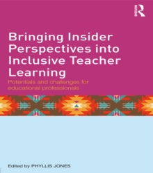 Bringing Insider Perspectives into Inclusive Teacher Learning : Potentials and challenges for educational professionals