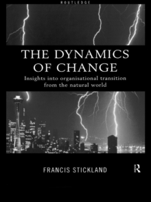 The Dynamics of Change : Insights into Organisational Transition from the Natural World