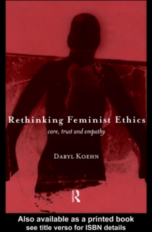 Rethinking Feminist Ethics : Care, Trust and Empathy