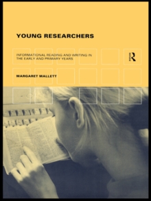 Young Researchers : Informational Reading and Writing in the Early and Primary Years