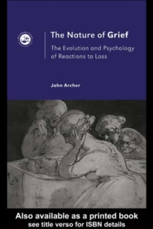 The Nature of Grief : The Evolution and Psychology of Reactions to Loss