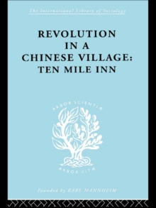 Revolution in a Chinese Village : Ten Mile Inn