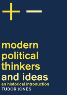 Modern Political Thinkers and Ideas : An Historical Introduction