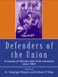 Defenders of the Union : A Survey of British and Irish Unionism Since 1801