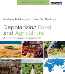 Depolarizing Food and Agriculture : An Economic Approach