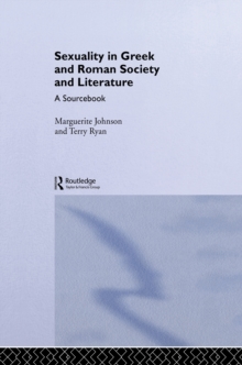 Sexuality in Greek and Roman Literature and Society : A Sourcebook