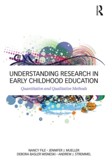 Understanding Research in Early Childhood Education : Quantitative and Qualitative Methods