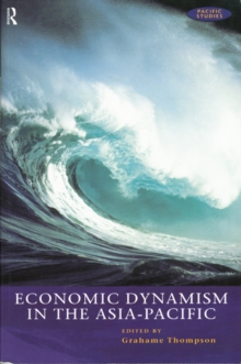 Economic Dynamism in the Asia-Pacific : The Growth of Integration and Competitiveness