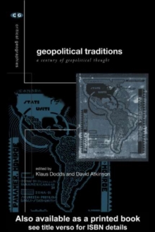 Geopolitical Traditions : Critical Histories of a Century of Geopolitical Thought