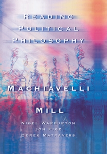 Reading Political Philosophy : Machiavelli to Mill