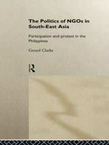 The Politics of NGOs in Southeast Asia : Participation and Protest in the Philippines