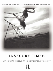 Insecure Times : Living with Insecurity in Modern Society