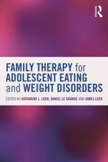 Family Therapy for Adolescent Eating and Weight Disorders : New Applications