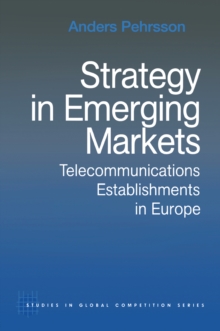 Strategy in Emerging Markets : Telecommunications Establishments in Europe