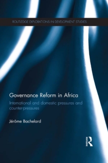 Governance Reform in Africa : International and Domestic Pressures and Counter-Pressures