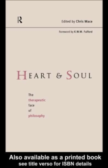 Heart and Soul : The Therapeutic Face of Philosophy