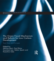 The Green Fiscal Mechanism and Reform for Low Carbon Development : East Asia and Europe