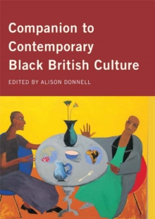 Companion to Contemporary Black British Culture