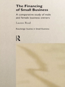 The Financing of Small Business : A Comparative Study of Male and Female Small Business Owners