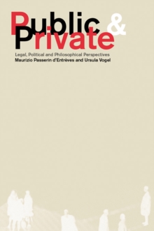 Public and Private : Legal, Political and Philosophical Perspectives