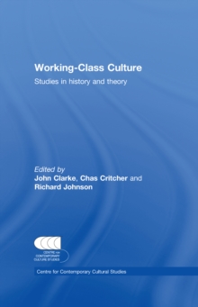 Working Class Culture : Studies in History and Theory