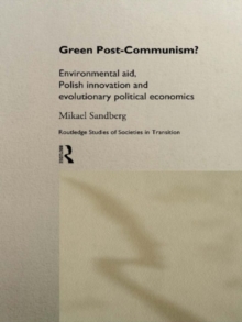 Green Post-Communism? : Environmental Aid, Polish Innovation and Evolutionary Political Economics