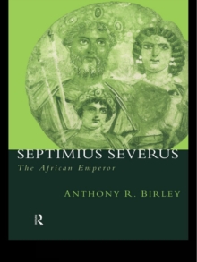 Septimius Severus : The African Emperor