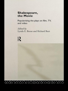 Shakespeare, The Movie : Popularizing the Plays on Film, TV and Video