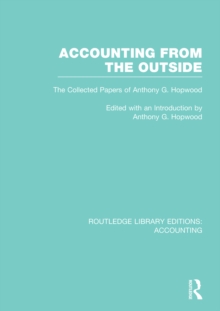 Accounting From the Outside (RLE Accounting) : The Collected Papers of Anthony G. Hopwood