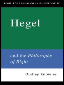 Routledge Philosophy GuideBook to Hegel and the Philosophy of Right