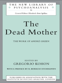 The Dead Mother : The Work of Andre Green