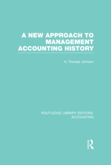 A New Approach to Management Accounting History (RLE Accounting)