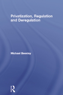 Privatization, Regulation and Deregulation