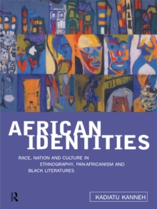 African Identities : Pan-Africanisms and Black Identities