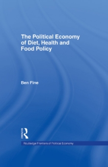 The Political Economy of Diet, Health and Food Policy