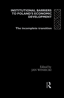 Institutional Barriers to Economic Development : Poland's Incomplete Transition