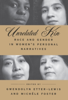 Unrelated Kin : Race and Gender in Women's Personal Narratives