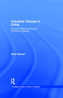 Industrial Change in China : Economic Restructuring and Conflicting Interests