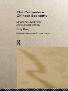 The Premodern Chinese Economy : Structural Equilibrium and Capitalist Sterility