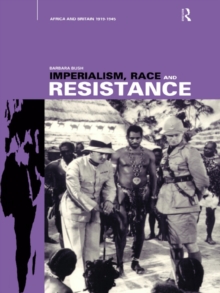 Imperialism, Race and Resistance : Africa and Britain, 1919-1945