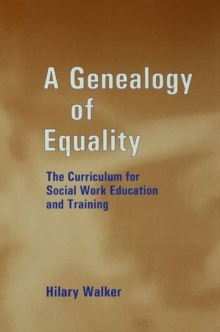 A Genealogy of Equality : The Curriculum for Social Work Education and Training