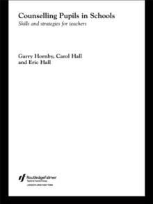 Counselling Pupils in Schools : Skills and Strategies for Teachers