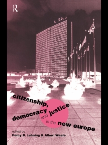 Citizenship, Democracy and Justice in the New Europe