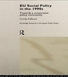 EU Social Policy in the 1990s : Towards a Corporatist Policy Community