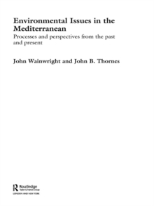 Environmental Issues in the Mediterranean : Processes and Perspectives from the Past and Present