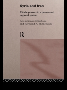 Syria and Iran : Middle Powers in a Penetrated Regional System