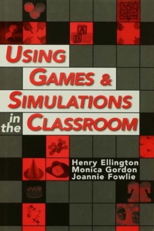 Using Games and Simulations in the Classroom : A Practical Guide for Teachers