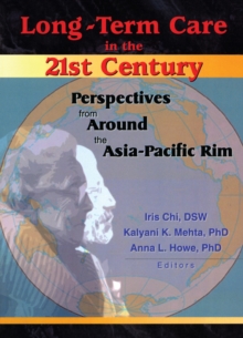 Long-Term Care in the 21st Century : Perspectives from Around the Asia-Pacific Rim