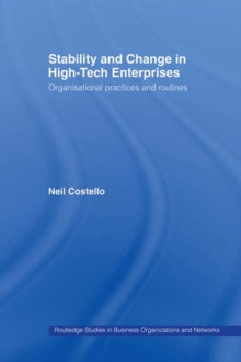 Stability and Change in High-Tech Enterprises : Organisational Practices in Small to Medium Enterprises