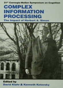 Complex Information Processing : The Impact of Herbert A. Simon